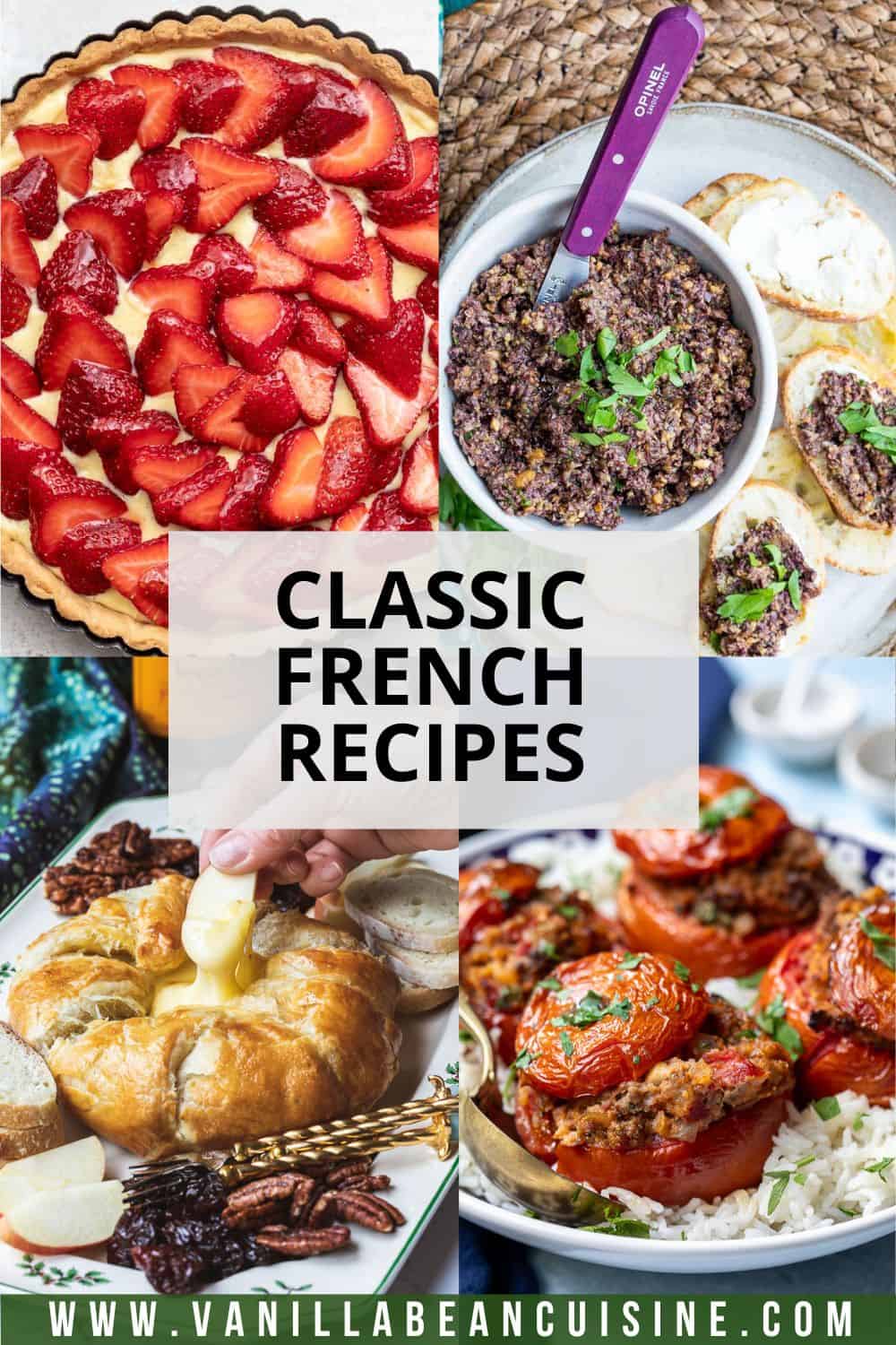 A collage of classic French dishes including strawberry tart, tapenade with bread, baked brie, and stuffed tomatoes, with the text Classic French Recipes in the center.